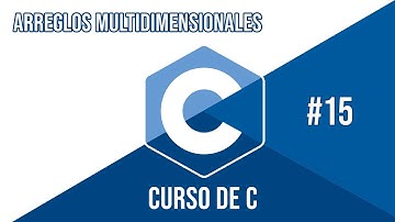 ARREGLOS MULTI-DIMENCIONALES EN C | CURSO DE C #15