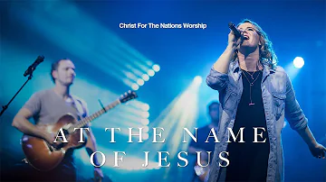 At The Name of Jesus - Amber Trent & Christ For The Nations Worship