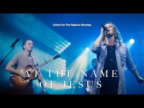 At The Name of Jesus - Amber Trent & Christ For The Nations Worship