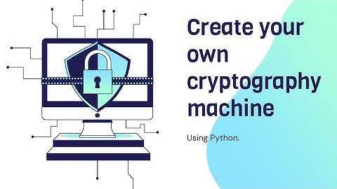 Build your own Cryptography System using Python