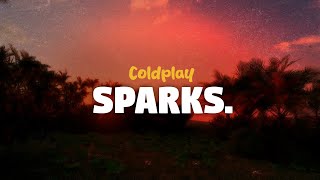 Coldplay - Sparks (lyrics)