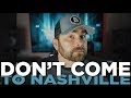 Don't Come To Nashville