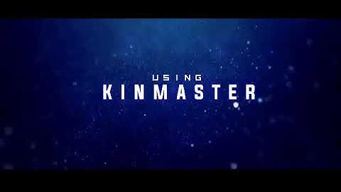 New #Cinematic #Intro By Using Kinemaster & Pixellab