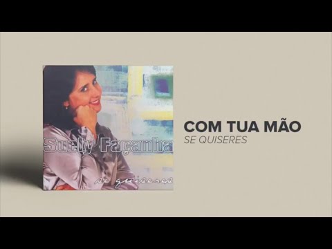 Suely Façanha - Com Tua Mão (CD Se Quiseres)