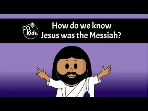 How do we know Jesus was the Messiah? CQ Kids - YouTube