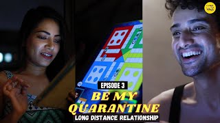 Long Distance Relationship WEB SERIES | BE MY QUARATINE EPISODE 3 | Content Ka Keeda