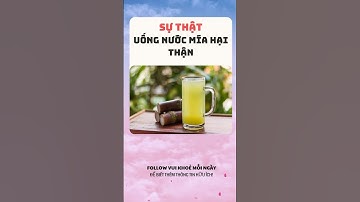 Sự thật về uống nước mía hại thận #health #songlanhmanh #vuikhoemoingay #nuocmia