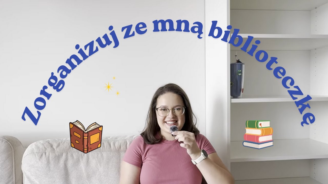 Zorganizuj ze mną nową biblioteczkę! 📖