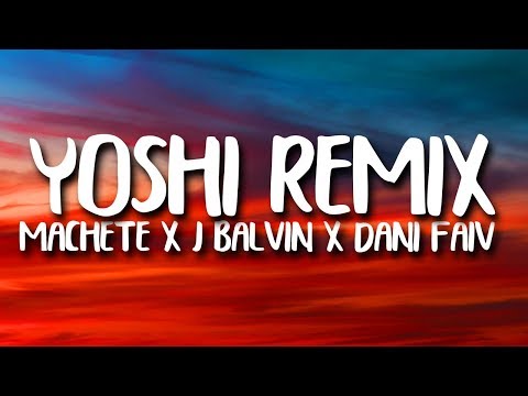 J.Balvin &amp; MACHETE - YOSHI REMIX (Letra/Lyrics/Testo) ft. tha Supreme, Fabri Fibra, Capo Plaza