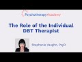 The Roles of the DBT Individual Therapist
