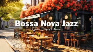 Fall Coffee Shop Ambience - Sweet Bossa Nova Jazz Music for Good Mood | Bossa Nova Music