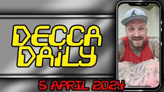 THE DECCA HEGGIE DAILY : 5 APRIL 2024