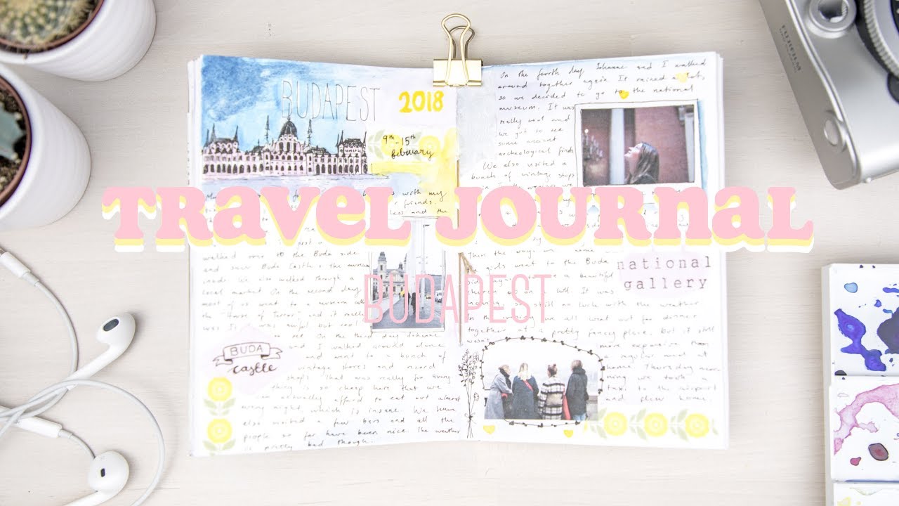how to travel journal my trip to budapest youtube trip journal