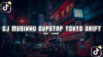 DJ MUSIK KU DUPSTAP TOKYO DRIFT BREAKBEAT REMIX FULL BASS !!