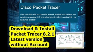 Download and Install Packet Tracer 8.2.1 without Cisco Account | Easy Guide | Windows 10/11