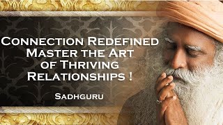 SADHGURU,  Master the Art of Connection in Relationships A Guide
