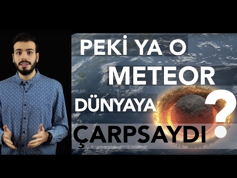 Dünyamız meteor felaketlerine hazır mı? / Ya katil bir meteor Dünyaya çarparsa?