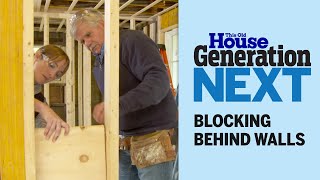 How to Block Behind Walls | Generation Next | This Old House