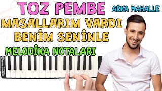 ARKA MAHALLE - TOZ PEMBE MASALLARIM VARDI Melodika Notaları Resimi
