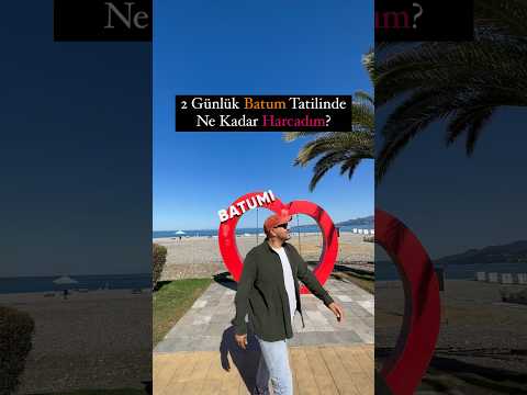 Batum Tatilinde Ne
