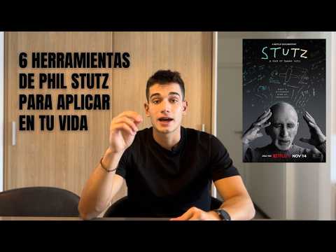 DOCUMENTAL STUTZ: 6 herramientas de Phil Stutz para aplicar en tu vida