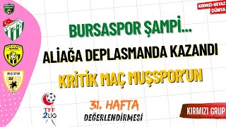 TFF 2. Lig Kırmızı Grup 31. Hafta Değerlendirmesi | KIRMIZI-BEYAZ DÜNYA