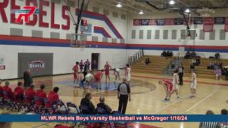 MLWR Rebel Boys Varsity Basketball vs McGregor 1/16/24