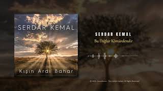 Kışın Ardı Bahar (Bu Dağlar Kömürdendir) @SerdarKemal Resimi