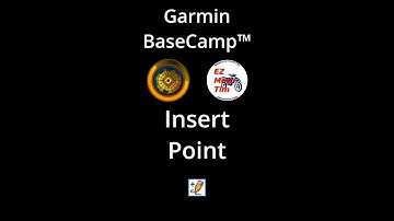 Garmin BaseCamp™ Insert Mode