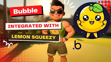 How to Integrate Lemon Squeezy with Bubble for Your SaaS App Payments