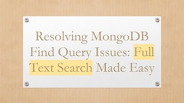 Resolving MongoDB Find Query Issues: Full Text Search Made Easy