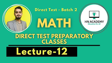 Lecture 12 | Direct Test Preparatory Classes | HN Academy | Batch 2 | Sukkur IBA