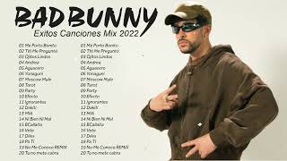 Grandes Exitos de Bad Bunny 2022 || Bad Bunny Mix 2022 || Los Mejores Exitos De Bad Bunny 2022