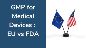 GMP for Medical Devices: EU Versus FDA - Online Course
