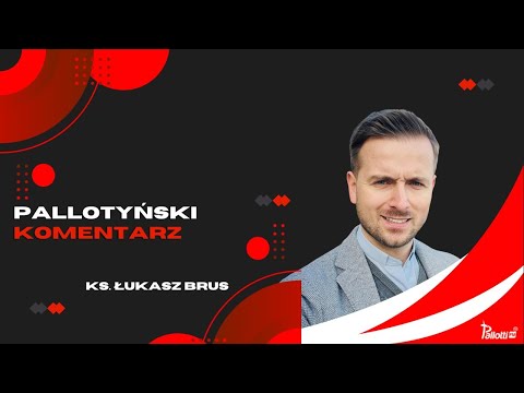 Pallotyński komentarz – 15 listopada 2023 – ks. Łukasz Brus