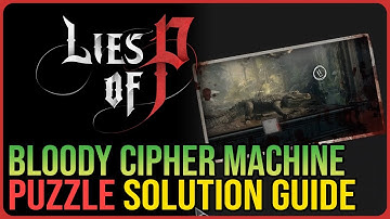 Bloody Cipher Machine Solution – Lies of P Overture DLC