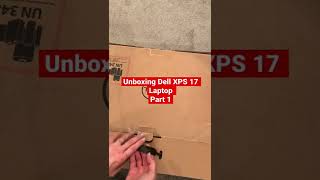 Dell XPS 17 Laptop Unboxing Part 1