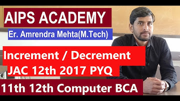 Computer Science 12th PYQ | Increment Decrement JAC 2017 Solution | #Computer #AIPS #Amrendra #JAC