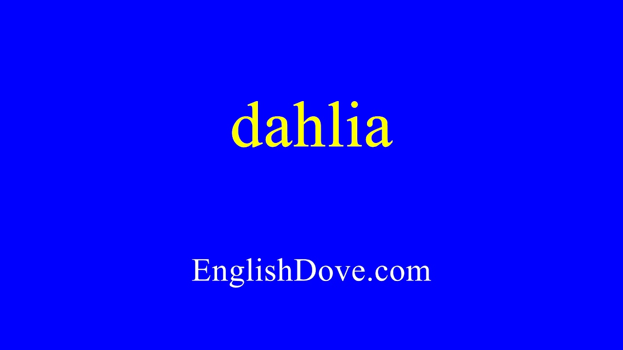 How To Pronounce Dahlia In American English YouTube how-to-pronounce-dahlia-in-american-english-youtube