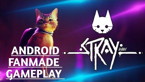 Stray Android Fanmade Gameplay