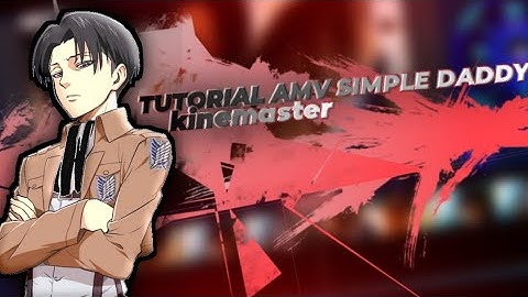 Tutorial simple daddy amv | kinemaster