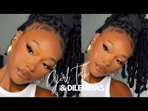 Get ready with me: Girl talk & dilemmas! Let's have a chit chat about men & friendships