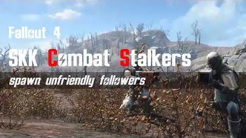 Fallout4 SKK Combat Stalkers (hostile spawns) UX demo