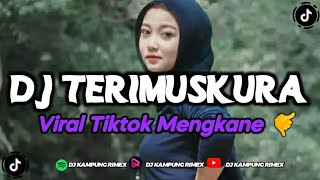 Dj Terimuskura Remix Viral Tiktok Terbaru 2022