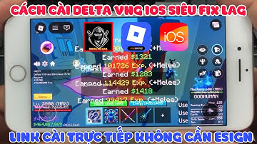 Link Cài Trực Tiếp Delta VNG NO KEY Siêu Fix Lag V698 Không Cần Esign, Ksign - hack blox fruit 28vng