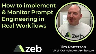 Tim Patterson | How to Implement and Monitor Prompt Engineering in Real Workflows | zeb