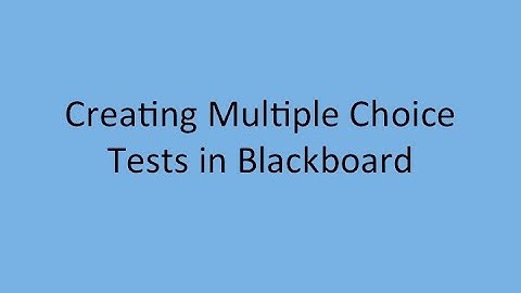 Create Multiple Choice Test in Blackboard