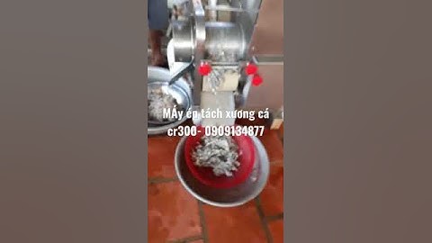 Máy ép xương cá biển tự động CR300, máy tách xương cá thác lác, cá rô phi, máy ép cá biển cá sông