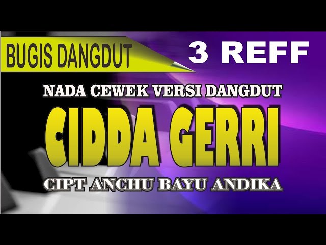 Karaoke bugis cidda gerri versi (3 Reff) dangdut - cipt anchu bayu andika class=