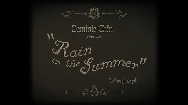 rain in the summer (featuring aeriqah) by Dominic Chin (Music Video)